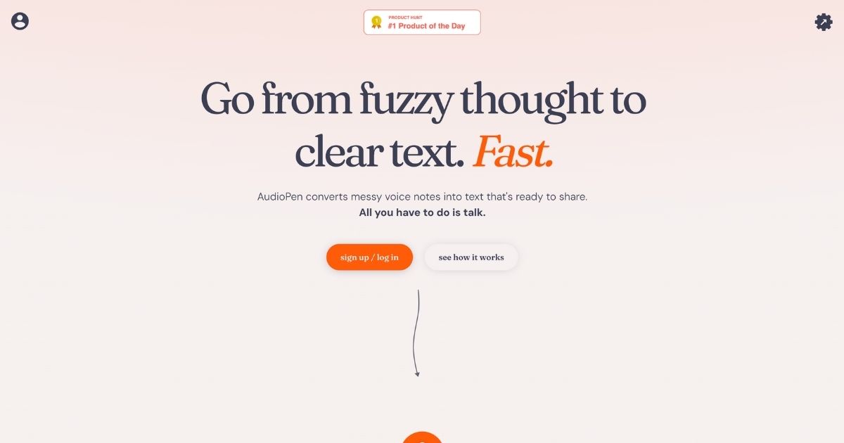 AudioPen: Pocket scribe converting thoughts